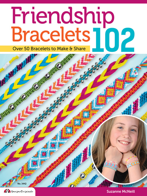 Title details for Friendship Bracelets 102 by Suzanne McNeill - Available